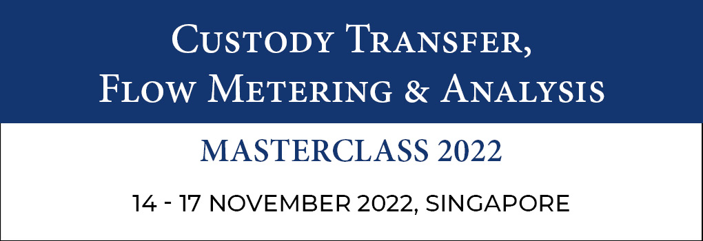 Custody Transfer Flow Metering and Analysis Masterclass 2022